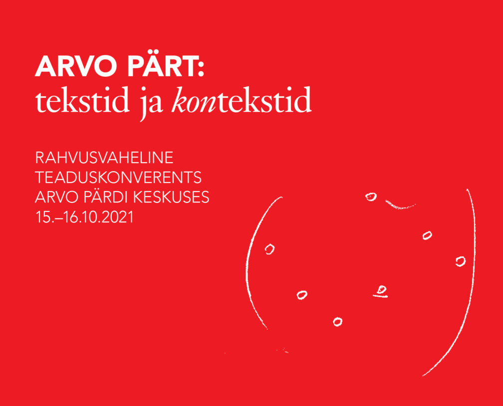 Konverents “Arvo Pärt – tekstid ja kontekstid”. 15. oktoober