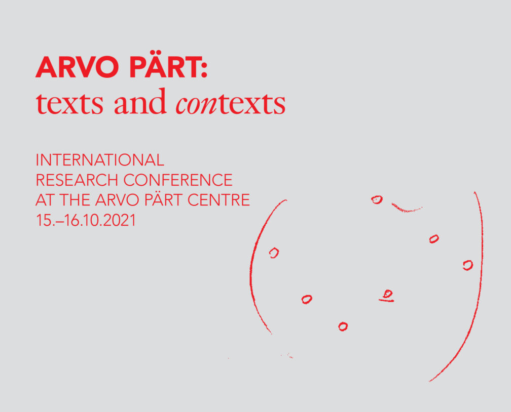 Conference: Arvo Pärt – texts and contexts. 15. October 2021